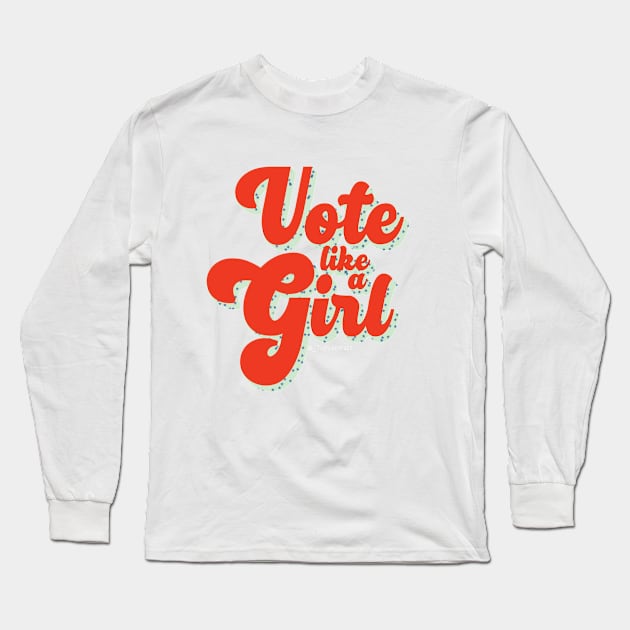 Vote Like A Girl (Red/Blue) - The Peach Fuzz Long Sleeve T-Shirt by ThePeachFuzz